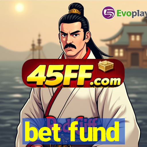bet fund